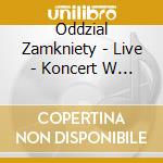 Oddzial Zamkniety - Live - Koncert W Stodole cd
