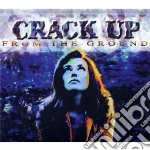 Crack Up - From The Ground cd