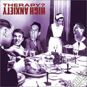 Therapy - High Anxiety cd musicale di Therapy ?