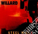 Willard - Steel Mill cd