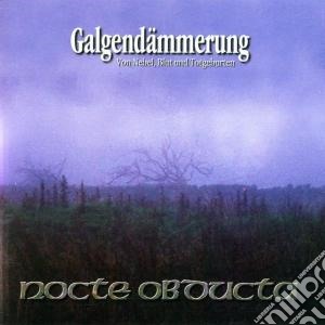 Nocte Obducta - Galgendammerung cd musicale di Obducta Nocte