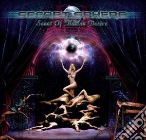 Secret Sphere - Scent Of Human Desire cd musicale di Sphere Secret