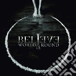 Believe - World Is Round cd