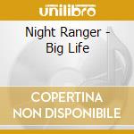 Night Ranger - Big Life cd musicale di Ranger Night