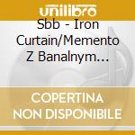 Sbb - Iron Curtain/Memento Z Banalnym Tryptykiem: Special Edition cd musicale