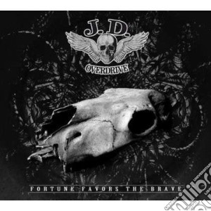 J.d. Overdrive - Fortune Favors The Brave cd musicale di J.d. Overdrive