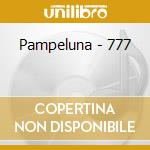 Pampeluna - 777 cd musicale di Pampeluna