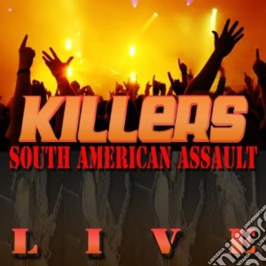 Killers (The) - South American Assault Live cd musicale di Killers