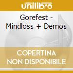 Gorefest - Mindloss + Demos cd