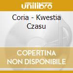 Coria - Kwestia Czasu cd