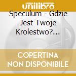 Speculum - Gdzie Jest Twoje Krolestwo? /Tymon Tyman cd