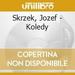 Skrzek, Jozef - Koledy cd musicale di Skrzek, Jozef