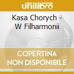 Kasa Chorych - W Filharmonii cd