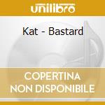 Kat - Bastard cd