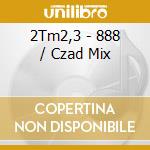 2Tm2,3 - 888 / Czad Mix cd musicale di 2Tm2,3