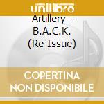 Artillery - B.A.C.K. (Re-Issue) cd