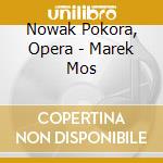 Nowak Pokora, Opera - Marek Mos cd