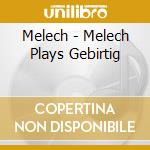 Melech - Melech Plays Gebirtig cd