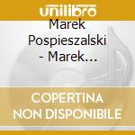 Marek Pospieszalski - Marek Pospieszalski Gra Piosenki, Ktore cd