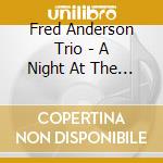 Fred Anderson Trio - A Night At The Velvet Lounge. Made In Ch cd