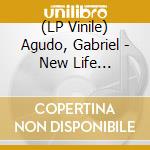 (LP Vinile) Agudo, Gabriel - New Life -Gatefold- vinile