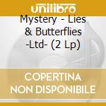 Mystery - Lies & Butterflies -Ltd- (2 Lp) cd musicale di Mystery
