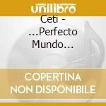 Ceti - ...Perfecto Mundo... cd