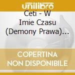Ceti - W Imie Czasu (Demony Prawa)  (2 Cd) cd