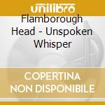 Flamborough Head - Unspoken Whisper cd