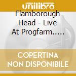 Flamborough Head - Live At Progfarm.. -Digi- (2 Cd) cd musicale di Flamborough Head