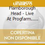 Flamborough Head - Live At Progfarm.. -Digi- (2 Cd) cd