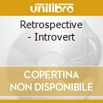 Retrospective - Introvert cd
