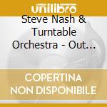 Steve Nash & Turntable Orchestra - Out Of Fade cd