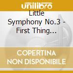 Little Symphony No.3 - First Thing Tomorrow Morning cd musicale di Little Symphony No.3