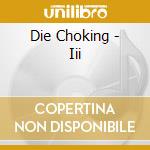 Die Choking - Iii cd musicale di Die Choking