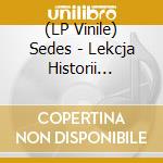 (LP Vinile) Sedes - Lekcja Historii [Black] lp vinile di Sedes