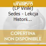 (LP Vinile) Sedes - Lekcja Historii [Black] vinile
