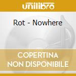 Rot - Nowhere cd