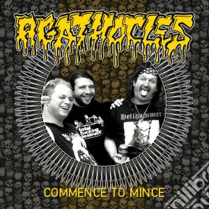 Agathocles - Commence To Mince cd musicale di Agathocles