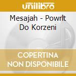 Mesajah - Powrlt Do Korzeni cd