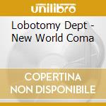Lobotomy Dept - New World Coma