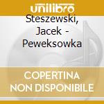 Steszewski, Jacek - Peweksowka cd