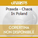 Prawda - Chaos In Poland cd