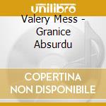 Valery Mess - Granice Absurdu cd