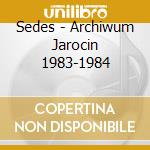 Sedes - Archiwum Jarocin 1983-1984 cd