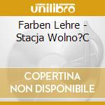 Farben Lehre - Stacja Wolno?C cd