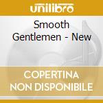 Smooth Gentlemen - New cd