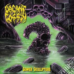 Vacant Coffin - Sewer Skullpture cd musicale