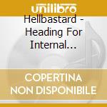 Hellbastard - Heading For Internal Darkness cd musicale