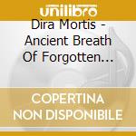 Dira Mortis - Ancient Breath Of Forgotten Misanthropy cd